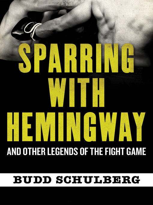 Title details for Sparring with Hemingway by Budd Schulberg - Available